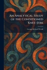 Bokomslag för "An Analytical Study of the Conditioned Knee-Jerk"