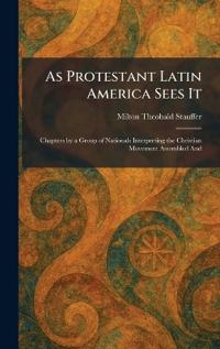 As Protestant Latin America Sees It