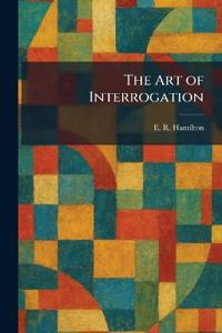The Art of Interrogation