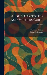 Bokomslag för "Audel's Carpenters and Builders Guide"