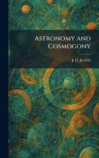 Bokomslag för "Astronomy and Cosmogony"