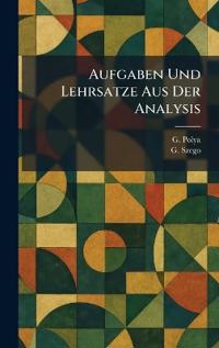 Aufgaben Und Lehrsatze Aus Der Analysis