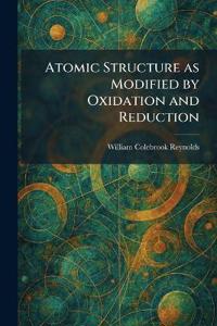 Atomic Structure as Modified by Oxidation and Reduction