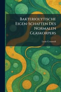 Bakteriolytische Eigen-Schaften Des Normalen Glaskorpers