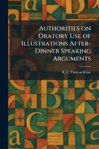Authorities on Oratory Use of Illustrations After-Dinner Speaking Arguments