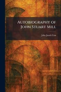 Autobiography of John Stuart Mill