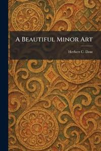 A Beautiful Minor Art