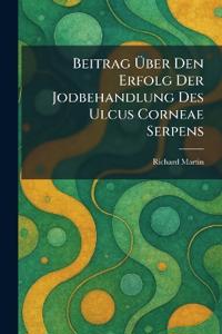 Beitrag Ã?ber Den Erfolg Der Jodbehandlung Des Ulcus Corneae Serpens