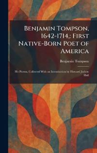 Benjamin Tompson, 1642-1714,