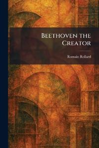Beethoven the Creator
