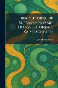 Bericht uber 100 suprasymphysare transperitoneale Kaiserschnitte