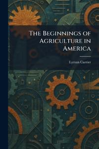 The Beginnings of Agriculture in America