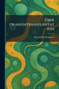 Ã?ber Ovarientransplantation