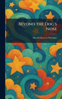 Beyond the Dog's Nose