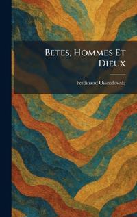 Bokomslag för "Betes, Hommes Et Dieux"