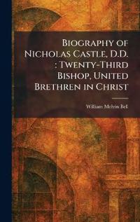 Biography of Nicholas Castle, D.D.