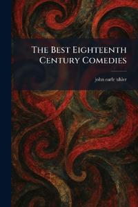 The Best Eighteenth Century Comedies