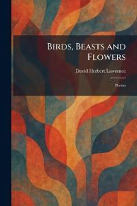 Birds, Beasts and Flowers