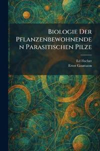 Bokomslag för "Biologie Der Pflanzenbewohnenden Parasitischen Pilze"