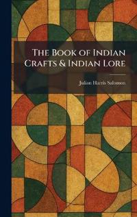Kirjan kansi "The Book of Indian Crafts & Indian Lore"