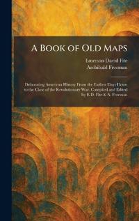 A Book of Old Maps