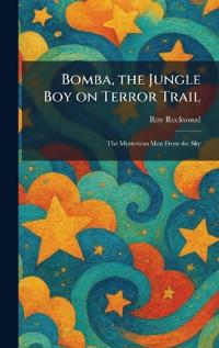 Bomba, the Jungle Boy on Terror Trail