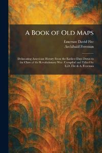 A Book of Old Maps