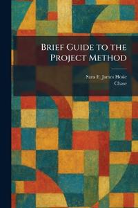 Brief Guide to the Project Method