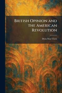 British Opinion and the American Revolution