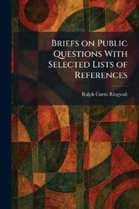 Bokomslag för "Briefs on Public Questions With Selected Lists of References"