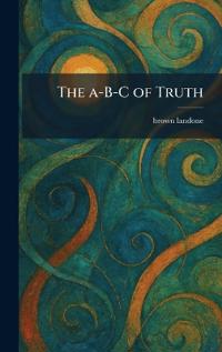 The A-B-C of Truth