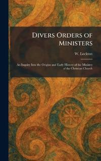 Divers Orders of Ministers