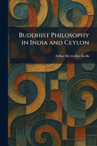 Buddhist Philosophy in India and Ceylon
