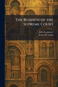 The Business of the Supreme Court