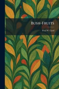 Bush-Fruits
