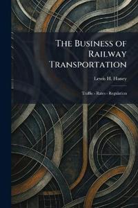 The Business of Railway Transportation