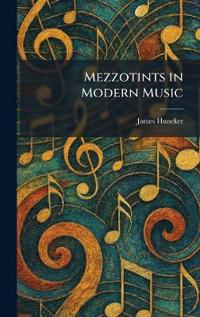 Mezzotints in Modern Music