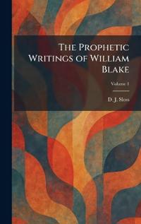 The Prophetic Writings of William Blake
