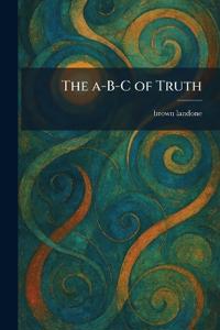 The A-B-C of Truth