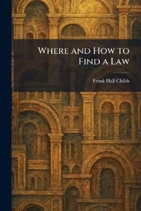 Where and How to Find a Law