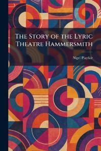 The Story of the Lyric Theatre Hammersmith