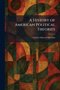 A History of American Political Theories