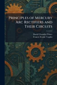 Bokomslag för "Principles of Mercury Arc Rectifiers and Their Circuits"