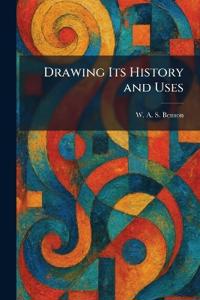Drawing Its History and Uses