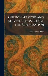 Church Services and Service Books Before the Reformation