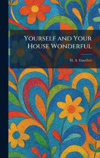 Bokomslag för "Yourself and Your House Wonderful"