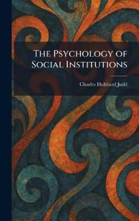 The Psychology of Social Institutions