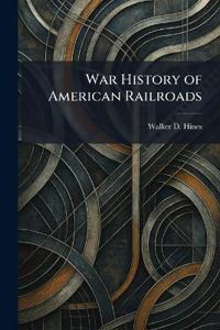 War History of American Railroads