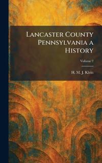 Lancaster County Pennsylvania a History
