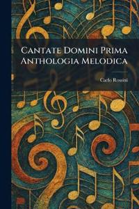 Cantate Domini Prima Anthologia Melodica